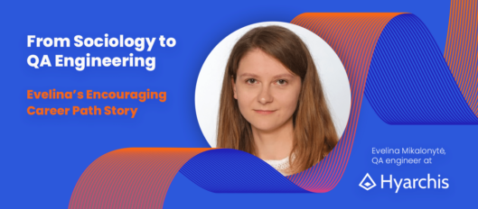 From Sociology to QA Engineering: Encouraging Evelina’s Career Path Story